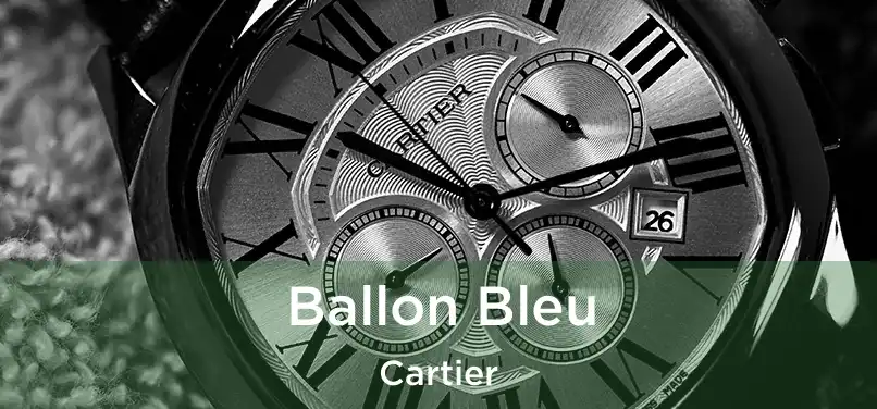  Ballon Bleu Cartier