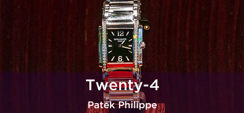  Twenty-4 Patek Philippe