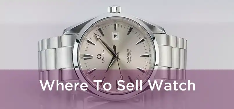  Where To Sell Watch 